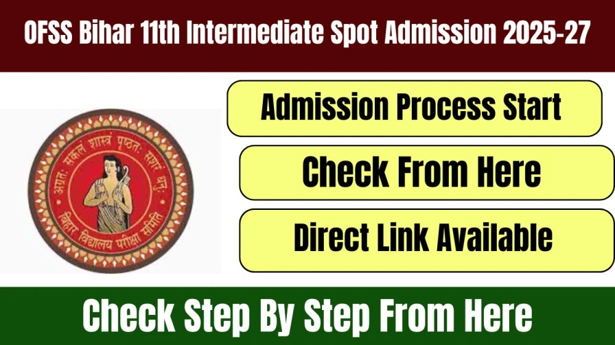 OFSS Bihar 11th Intermediate Spot Admission 2025-27